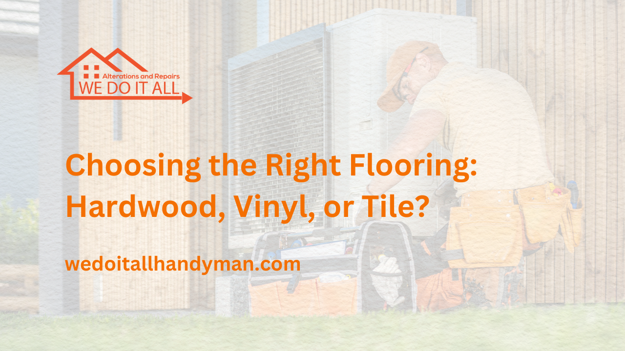 Choosing the Right Flooring: Hardwood, Vinyl, or Tile?