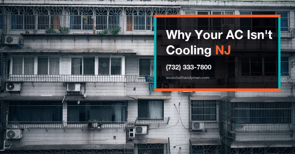 Why Is My AC Not Cooling? 7 Causes & Fixes for NJ Summers